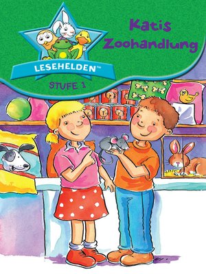cover image of Lesehelden Stufe 1: Katis Zoohandlung